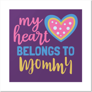 My Heart Belongs to Mommy Posters and Art